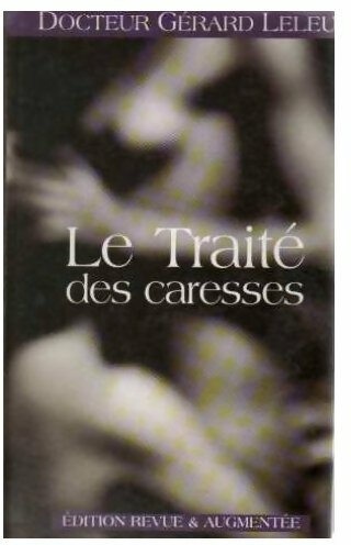 Le traité des caresses - Gérard Leleu - Livre