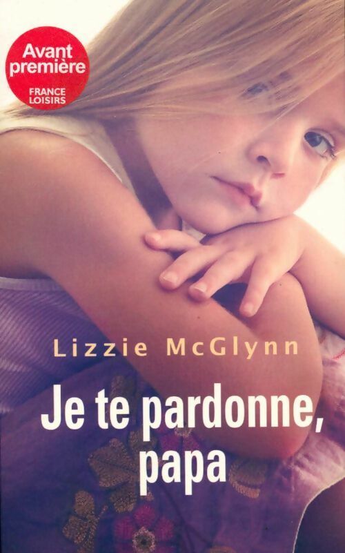 Livrenpoche : Je te pardonne, papa - Lizzie Mc Glynn - Livre
