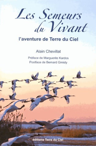 Livrenpoche : Les semeurs du vivant. L'aventure de Terre du Ciel - Alain Chevillat - Livre