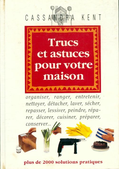 Livrenpoche : Trucs et astuces pour votre maison - Cassandra Kent - Livre