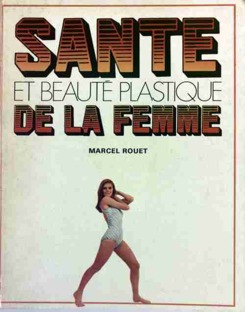 Livrenpoche : Santé et beauté plastique de la femme - Marcel Rouet - Livre