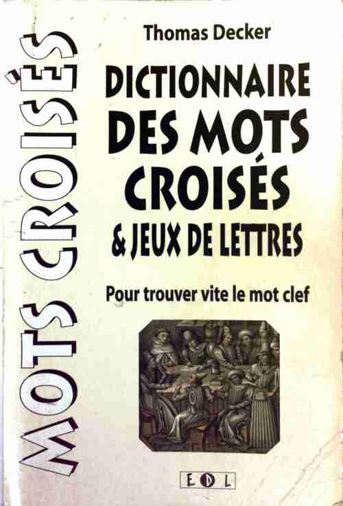 Livrenpoche : Dictionnaire des mots croisés & jeux de lettres - Thomas Decker - Livre