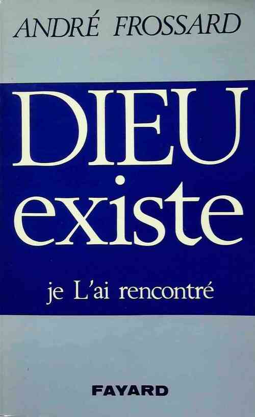 Livrenpoche : Dieu existe, je L'ai rencontré - André Frossard - Livre
