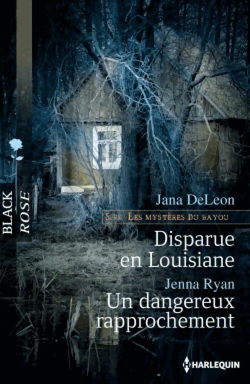 Disparue en Louisiane / Un dangereux rapprochement - Jenna Ryan, Jana DeLeon - Livre