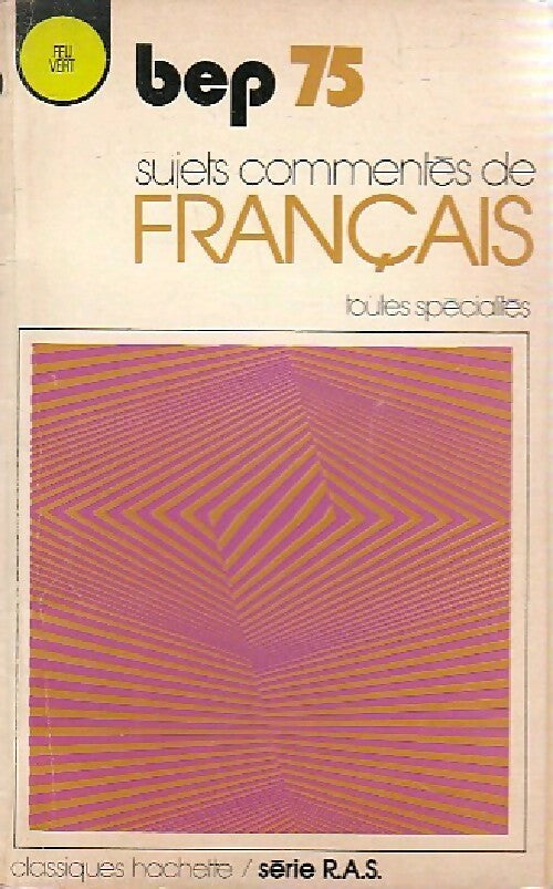 Livrenpoche : Français - BEP (1975) : Sujets corrigés et commentés - Inconnu - Livre