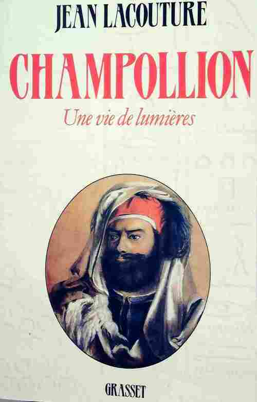 Champollion - une vie de lumières - Jean Lacouture -  Grasset GF - Livre