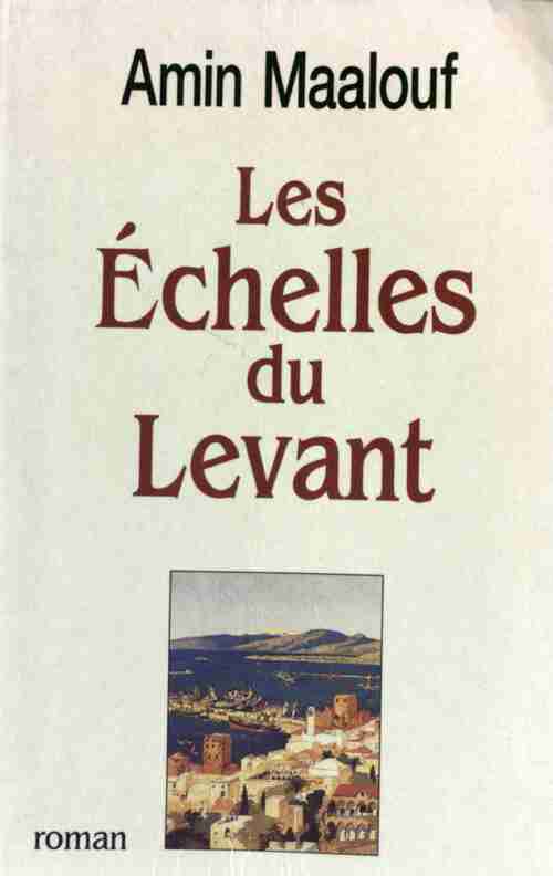 Livrenpoche : Les échelles du levant - Amin Maalouf - Livre