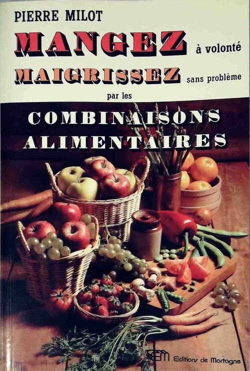 Livrenpoche : Mangez à volonté maigrissez - Pierre Milot - Livre