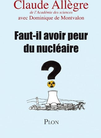 Livrenpoche : Faut-il avoir peur du nucléaire ? - Allegre Claude - Livre