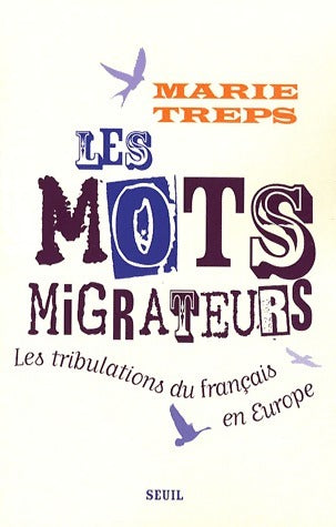 Livrenpoche : Les mots migrateurs. Tribulations du français en Europe - Marie Treps - Livre