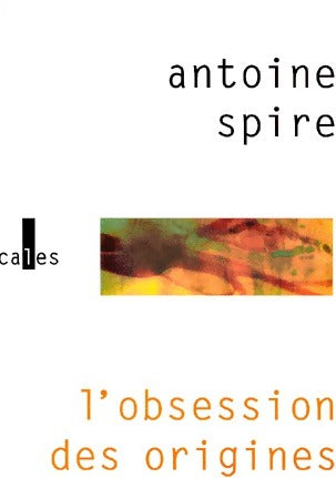 Livrenpoche : L'obsession des origines - Antoine Spire - Livre