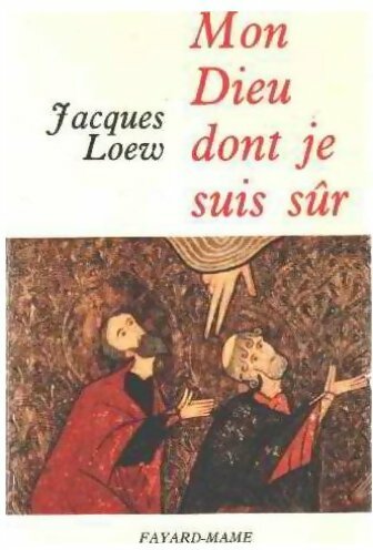 Livrenpoche : Mon Dieu dont je suis sûr - Jacques Loew - Livre