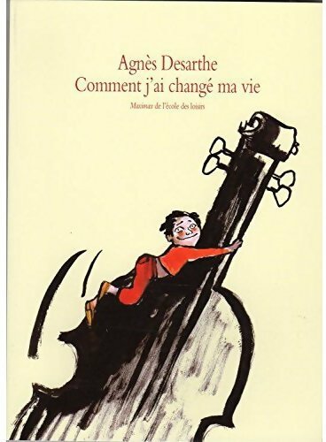 Livrenpoche : Comment j'ai changé ma vie - Agnès Desarthe - Livre