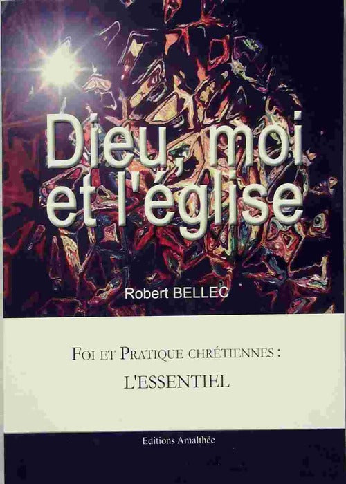 Livrenpoche : Dieu, moi et l'église - Robert Bellec - Livre