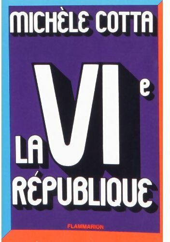 Livrenpoche : La VIe République - Michèle Cotta - Livre