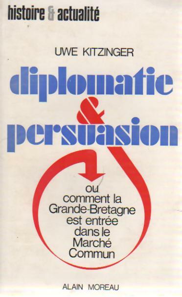 Livrenpoche : Diplomatie et persuasion - Uwe Kitzenger - Livre