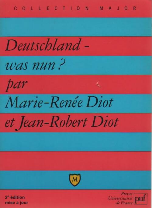 Deutschland was nun ? - Marie-René Diot -  Major - Livre