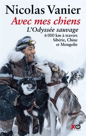 Livrenpoche : Avec mes chiens. L'Odyssée sauvage - Nicolas Vanier - Livre