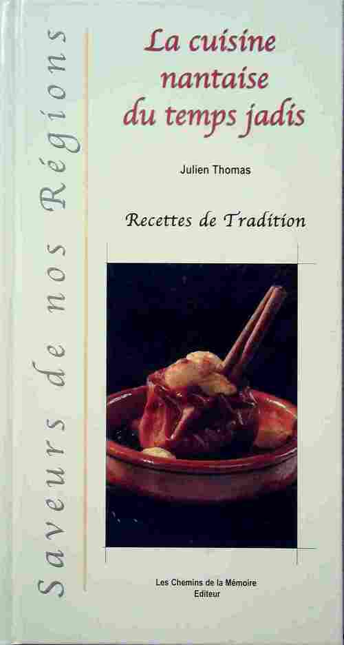 La cuisine nantaise du temps jadis - Julien Thomas -  Saveurs de nos régions - Livre