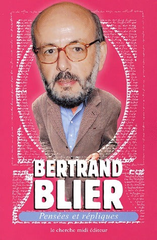 Pensées et répliques - Bertrand Blier - Livre