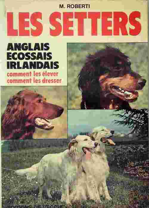 Livrenpoche : Les setters - Marina Roberti - Livre