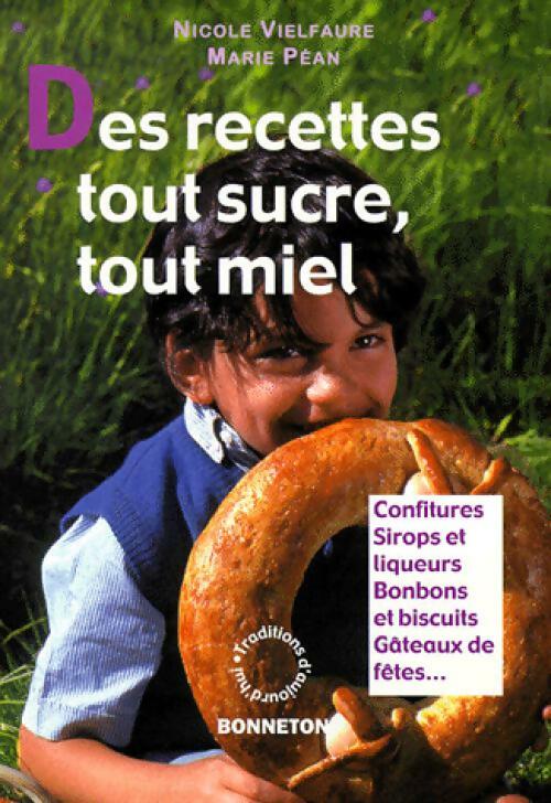 Livrenpoche : Des recettes tout sucre, tout miel - Marie Péan, Nicole Vielfaure - Livre