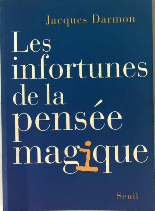 Livrenpoche : Les infortunes de la pensée magique - Jacques Darmon - Livre