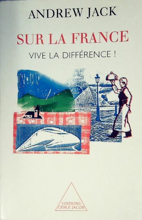 Livrenpoche : Sur la France. Vive la différence ! - Andrew Jack - Livre