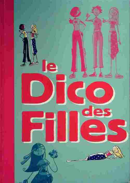 Livrenpoche : Le dico des filles 2004 - Dominique-Alice Rouyer - Livre