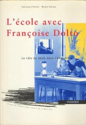 Livrenpoche : L'école avec Françoise Dolto - Fabienne D'Ortoli, Michel Amram - Livre