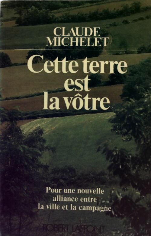 Livrenpoche : Cette terre est la vôtre - Claude Michelet - Livre