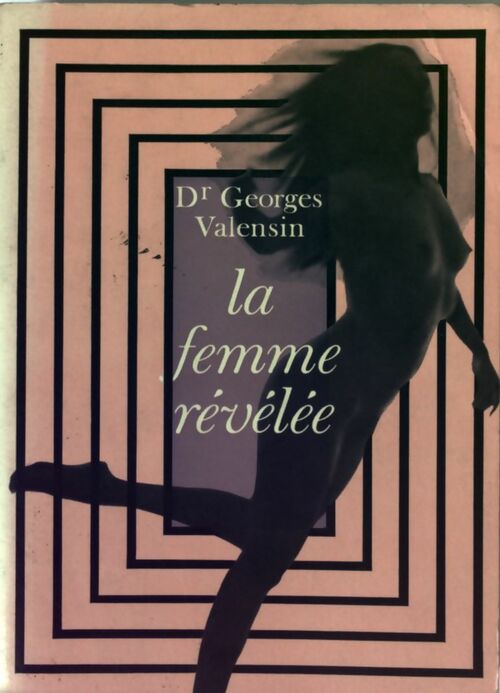 Livrenpoche : La femme révélée - Dr Georges Valensin - Livre