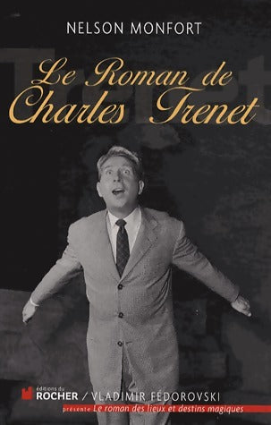 Livrenpoche : Le roman de Charles Trénet - Nelson Monfort - Livre