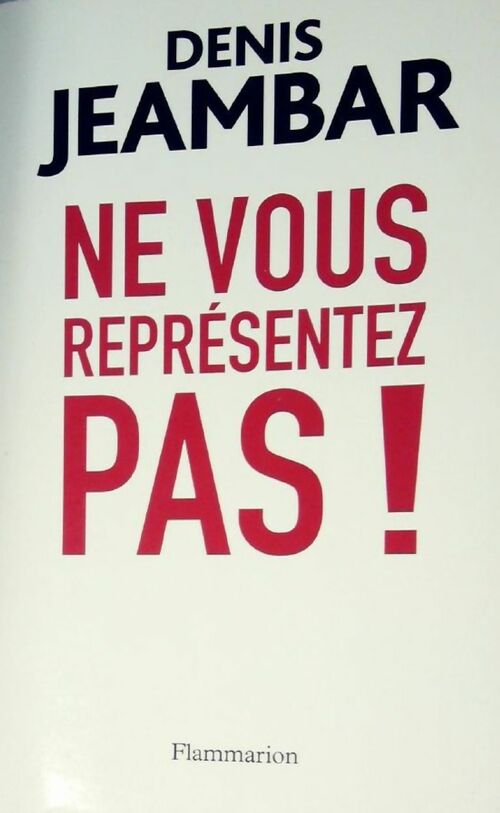 Livrenpoche : Ne vous représentez pas ! - Denis Jeambar - Livre