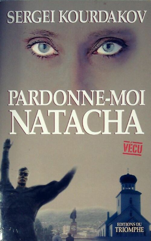 Livrenpoche : Pardonne-moi Natacha - Sergei Kourdakov - Livre