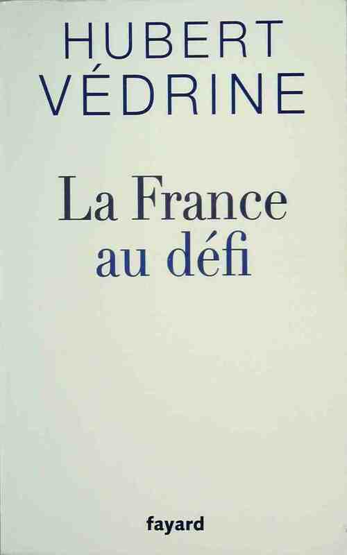 Livrenpoche : La France au défi - Hubert Védrine - Livre