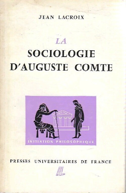 Livrenpoche : La sociologie d'Auguste Comte - Jean Lacroix - Livre