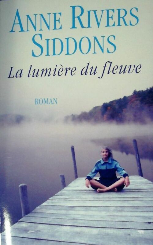 Livrenpoche : La lumière du fleuve - Anne Rivers Siddons - Livre