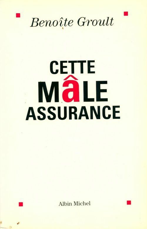 Livrenpoche : Cette mâle assurance - Benoîte Groult - Livre