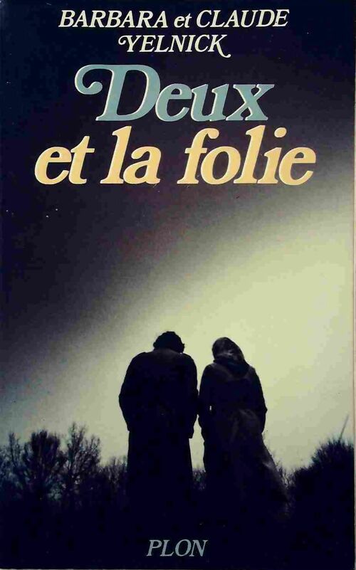 Livrenpoche : Deux et la folie - Claude Yelnick - Livre