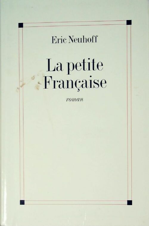 Livrenpoche : La petite française - Eric Neuhoff - Livre