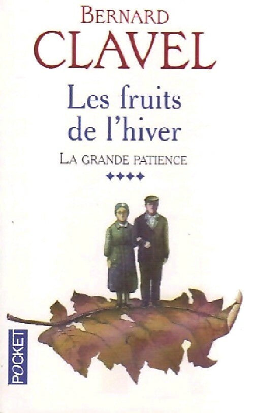 Livrenpoche : La grande patience Tome IV : Les fruits de l'hiver - Bernard Clavel - Livre