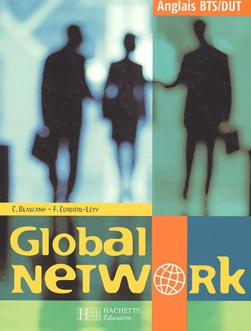 Global Network BTS/DUT. Livre de l'élève - Catherine Beaucamp -  Hachette Education GF - Livre
