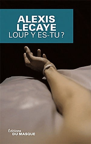 Livrenpoche : Loup y es-tu ? - Alexis Lecaye - Livre