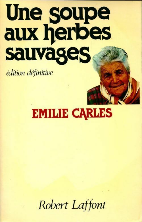 Une soupe aux herbes sauvages - Emilie Carles - Livre