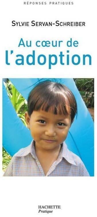 Livrenpoche : Au coeur de l'adoption - Sylvie Servan-Schreiber - Livre