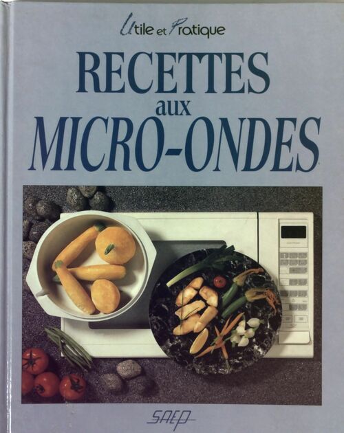Recettes aux micro-ondes - Philippe Jacquemin -  Saep GF - Livre