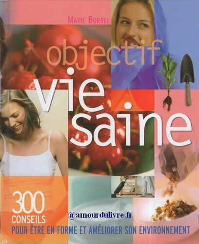 Livrenpoche : Objectif vie saine - Marie Borrel - Livre