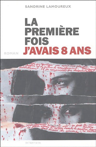 Livrenpoche : La première fois j'avais 8 ans - Sandrine Lamoureux - Livre