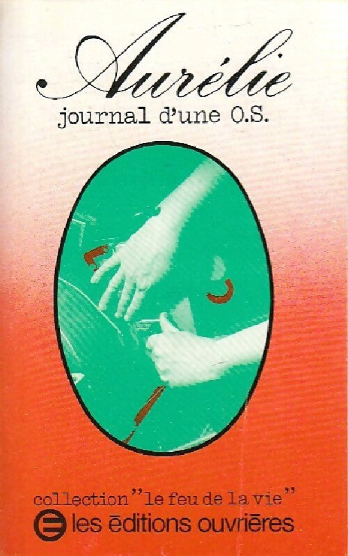 Livrenpoche : Aurélie. journal d'une O.S. - Aurélie Lopez - Livre